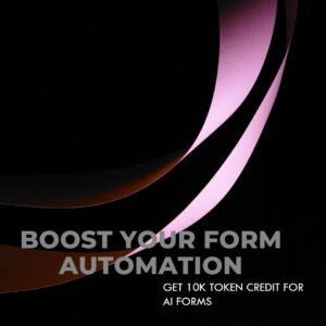 Product Image for Get 10K Token Credit for AI Forms Boost Your Form Automation Efficiency